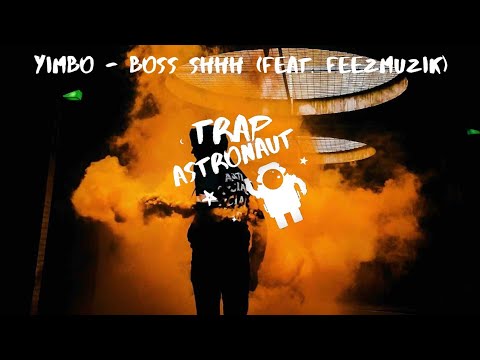 YIMBO - Boss Shhh (feat. feezmuzik)