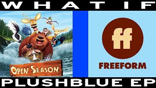 WHAT IF Open Season aired on Freeform