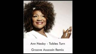 Ann Nesby - Tables Turn ( Groove Assassin Remix )