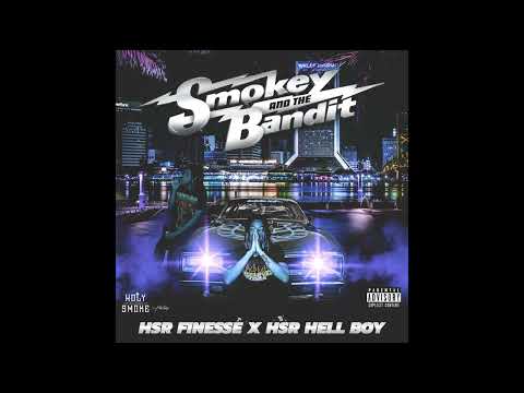 HSR FINESSE x HSR HELL BOY! - Smokey And The Bandit || HOLY SMOKE RECORDS