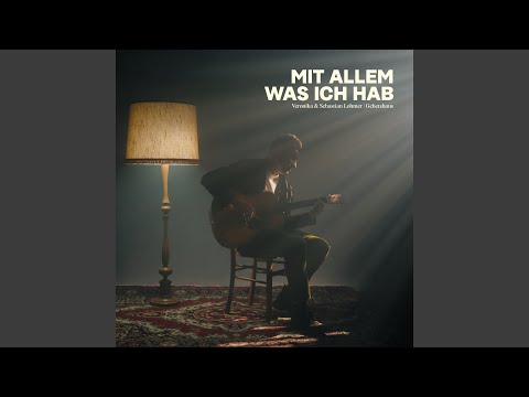 Mit Allem Was Ich Hab