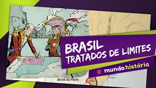 Brasil: Tratados de limite - História - ENEM
