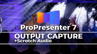 Record Scratch Audio with Capture | ProPresenter 7