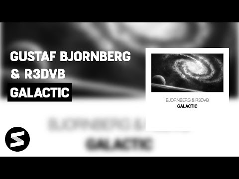 Gustaf Bjornberg & R3DVB - Galactic