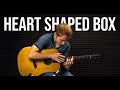 Nirvana Heart Shaped Box Fingerstyle Guitar Cover