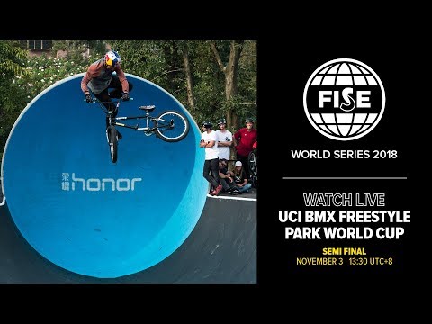 FWS CHENGDU 2018:  UCI BMX Freestyle Park World Cup Semi Final