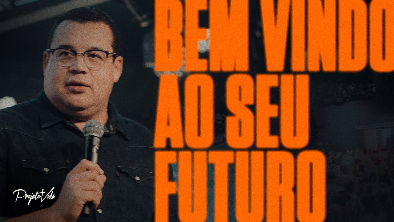 Bem Vindo Ao Seu Futuro | Jackson Antônio | Projeto Vida