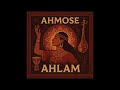 Ahmose – Ahlam (Arabic House / Tribal Groove / Melodic Dance)