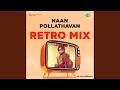 Naan Pollathavan Retro Mix