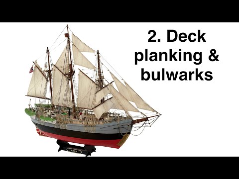 Planking deck & placing bulwarks - Fram Model Ship Build