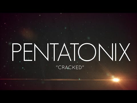 PENTATONIX - CRACKED (LYRICS)