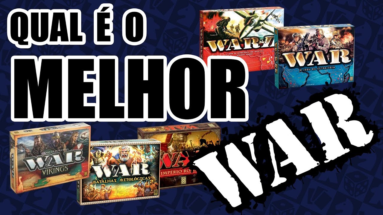 QUAL O MELHOR WAR ?
