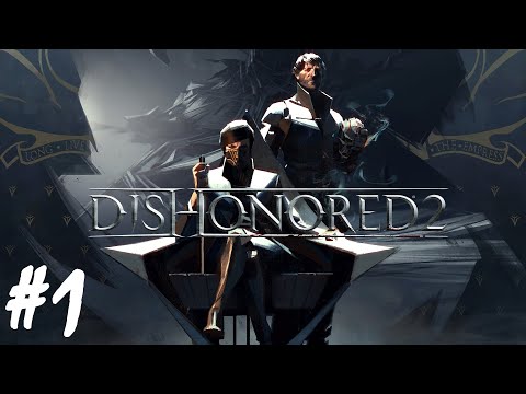 Dishonored 2 - Part 1