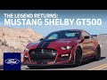 The All New 2020 Ford Mustang Shelby GT500 The Legend Returns Mustang Ford