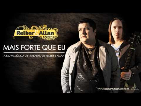 Mais Forte Que Eu - Relber e Allan