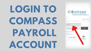 Compass Payroll Login 2022 | How to Login Compass Online Payroll Account