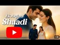 Ek Anjani Shadi Episode 1 To 100 Viral Tvshow