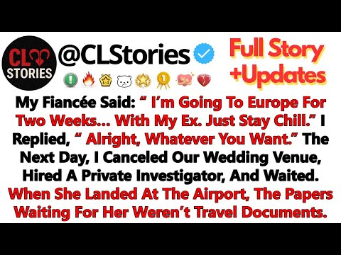 My Fiancée Said: “I’m Going To Europe For Two Weeks… With My Ex. Just Stay Chill.”I Replied,