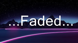 SoulVerse||  Alan Walker - ...Faded... (Lyrics) | Kim Petras,Nicki Minaj,Camila Cabello,...