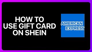How To Use American Express Gift Card On Shein Tutorial