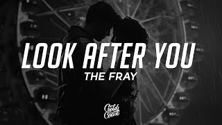 The Fray - Look After You (Lyrics)