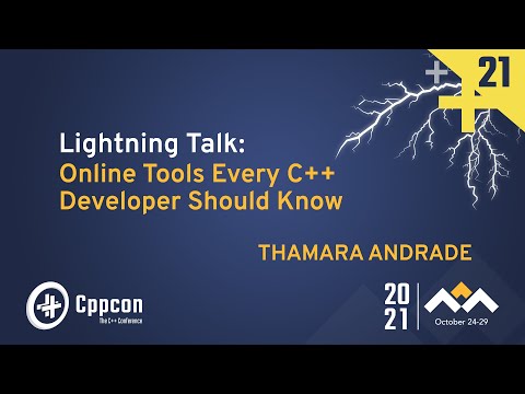 Lightning Talk: Online Tools Every C++ Developers Should Know - Thamara Andrade - CppCon 2021