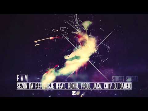 FAV - Sezon Na Refleksje (feat. Konik, prod. Jaca, cuty DJ Danek) STREET SINGIEL