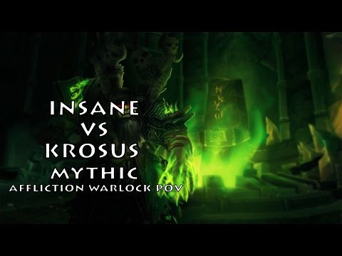 Insane (EU-Dun Modr) vs Krosus Mythic. Affliction Warlock PoV