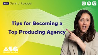 Tips for Becoming a Top Producing Insurance Agency