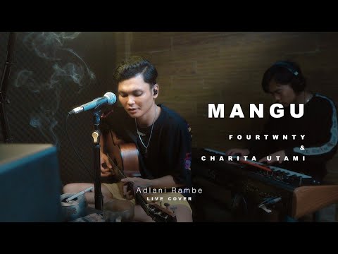 MANGU - FOURTWNTY Ft. CHARITA UTAMI | Adlani Rambe (Cover)