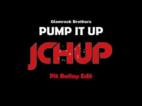 Glamrock Brothers - Pump It Up Remix (Pit Bailay Edit) [DANCE | EDM | TIKTOK | HOUSE | BOOTLEG]