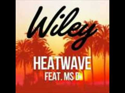 Wiley ft Ms D heatwave.