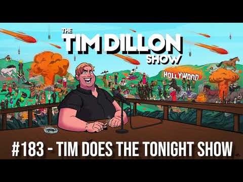 #183 - Tim Does The Tonight Show | The Tim Dillon Show