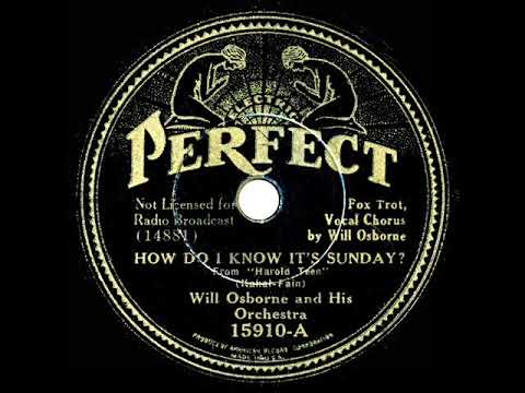 1934 Will Osborne - How Do I Know It’s Sunday? (Will Osborne, vocal)