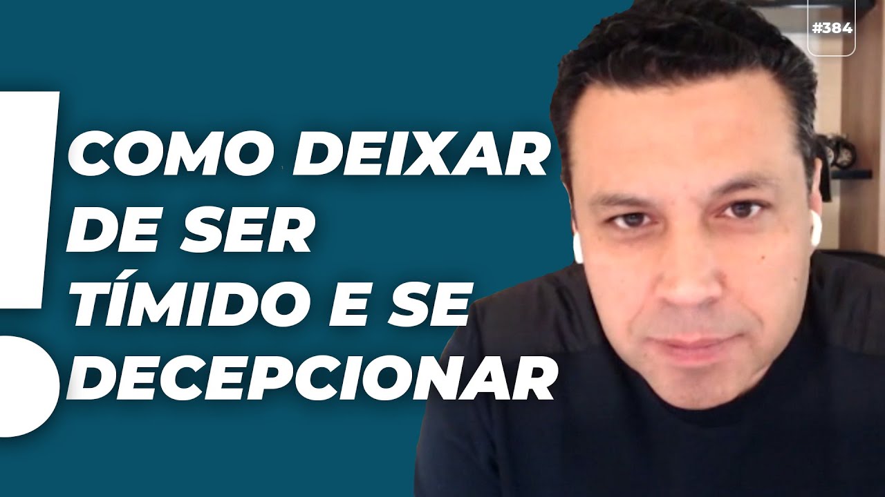 A DICA MAIS IMPORTANTE para deixar de ser TÍMIDO e SE DECEPCIONAR