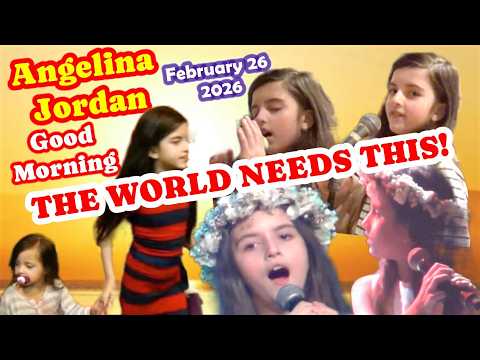 THE WORLD NEEDS THIS NOW ! 2-26-26 Good Morning Angelina Jordan A New Pic & 3 More from the Archives