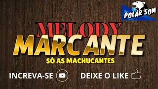 SET MELODY MARCANTE - SÓ AS MACHUCANTES 🚀 - POLAR SOM 🚀