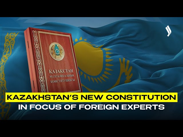 Kazakhstan’s new Constitution in focus of foreign experts