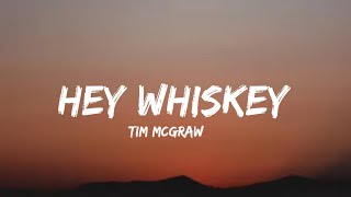 Tim McGraw - Hey Whiskey (lyrics)