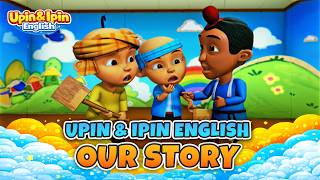 Download lagu Upin & Ipin English - Our Story mp3