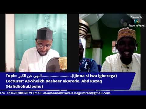 النهي عن الكبر IJINNA SI IWA IGBERAGA (1) By. As-Sheikh Basheer Akorede. Abd Razaq (HafidhohuLloohu)