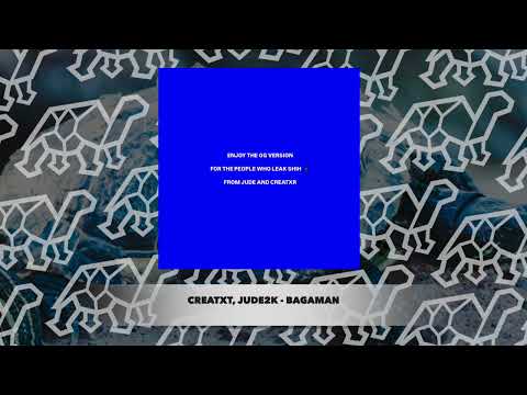 Creatxr, Jude2k - BAGAMAN [OG]