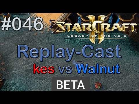 Starcraft 2: LotV Beta Replay-Cast #046 [kes (Z) vs Walnut (P)]
