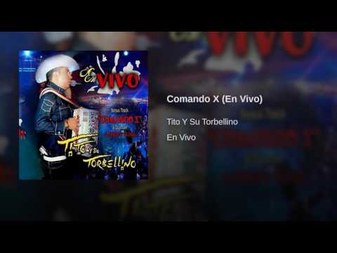 Tito Torbellino feat. Alfredo Olivas - Comando X (En Vivo)