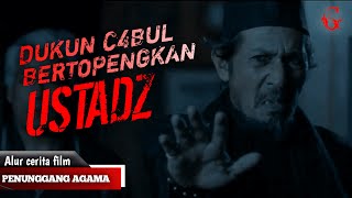 Download lagu TERBONGKAR !!! Dukun c4bul yang bertopengkan ustadz - alur cerita film PENUNGGANG AGAMA 2021 mp3