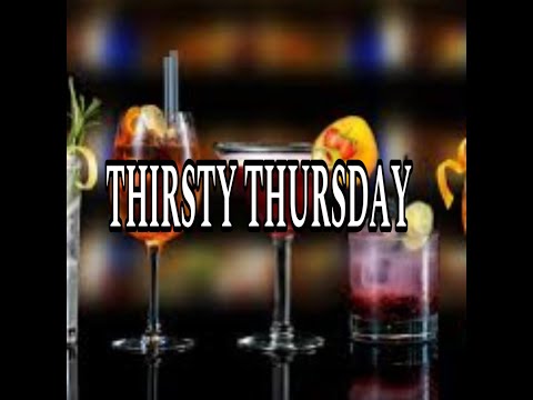 EVERY THURSDAY THIRSTY THURSDAY [ MAY 23, 2024 ]