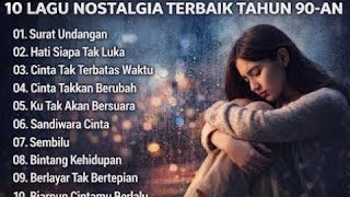 Download lagu 10 LAGU NOSTALGIA TERBAIK TAHUN 90-an I lirik lagu | Surat Undangan, Hati Siapa Tak Luka Slow Rock  mp3