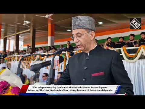 “Jammu and Kashmir will continue to fight for its political and constitutional rights. We want peace, development, employment, opportunities for youth, democratic rule and sustainable development for a better future.”: Advisor to CM NasirAslam Wani at 80th Independence Day Celebrations in Kupwara.