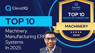 Top 10 Machinery Manufacturing ERP Systems In 2025 | Industry 4.0 Manufacturing ERP System