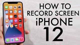 How To Screen Record On iPhone 12 / iPhone 12 Pro / iPhone 12 Mini & iPhone 12 Pro Max!